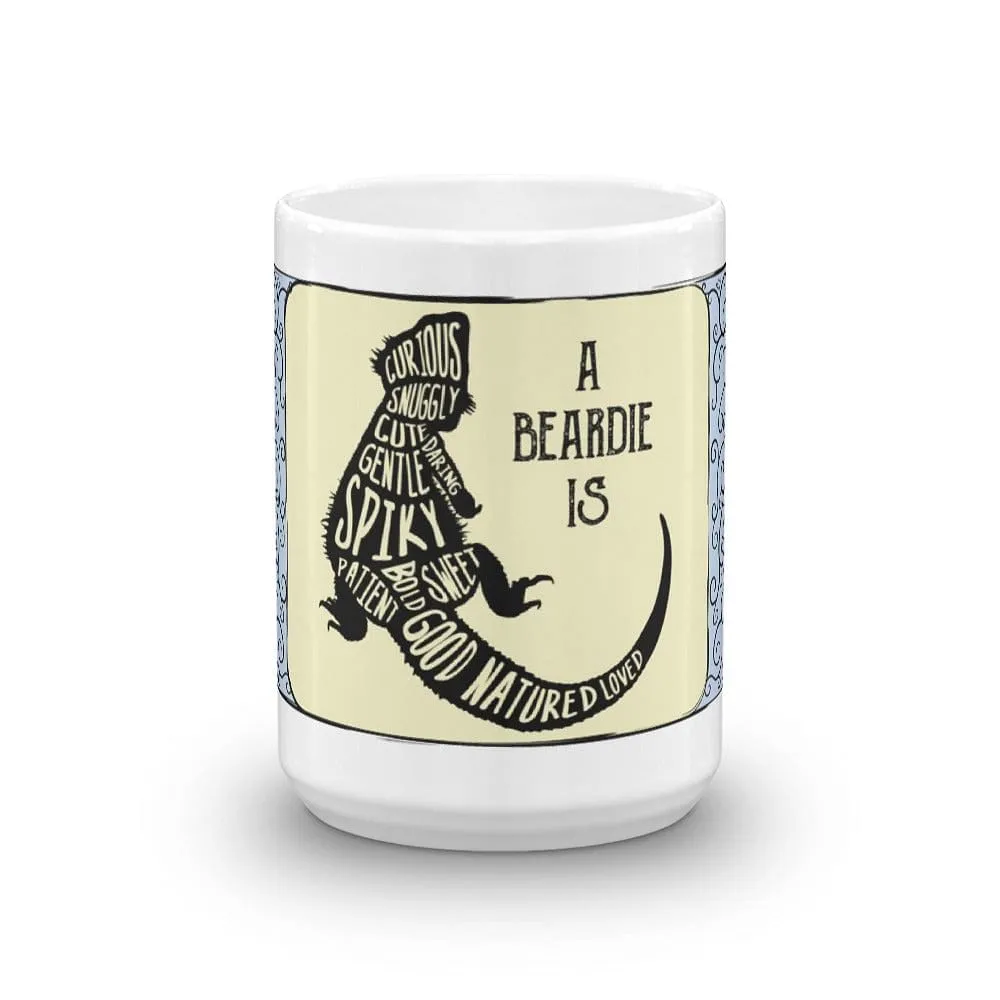 A Beardie Is, Bearded Dragon Mug